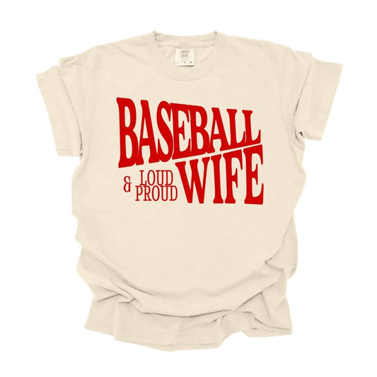 Baseball Wife: Loud & Proud Tee