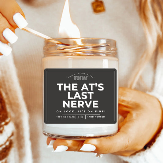 The AT's Last Nerve:  9 oz Candle