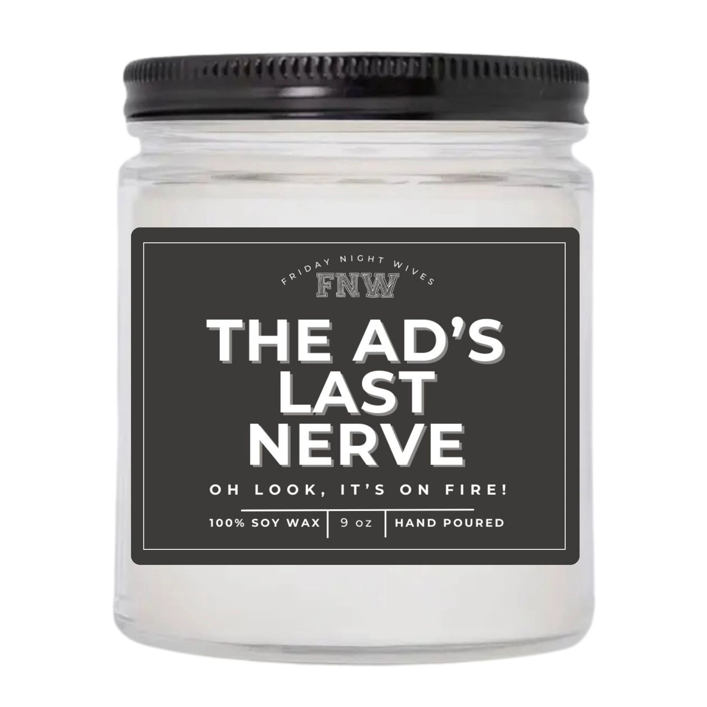 The AD's Last Nerve:  9 oz Candle